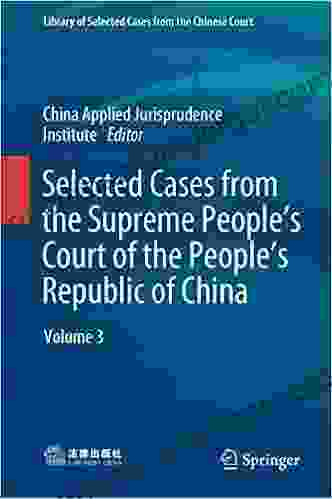 Selected Cases From The Supreme People S Court Of The People S Republic Of China: Volume 3 (Library Of Selected Cases From The Chinese Court)