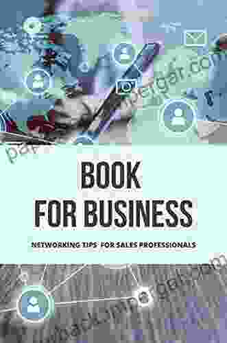 For Business: Networking Tips For Sales Professionals: Art Of Selling