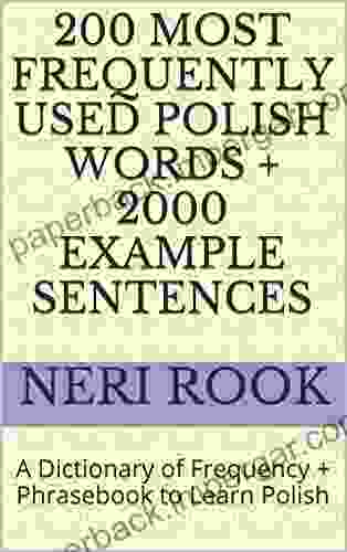 200 Most Frequently Used Polish Words + 2000 Example Sentences: A Dictionary Of Frequency + Phrasebook To Learn Polish