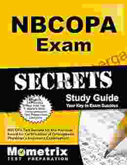 NBCOPA Exam Secrets Study Guide: NBCOPA Test Review for the National Board for Certification of Orthopaedic Physician s Assistants Examination