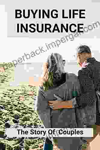 Buying Life Insurance: The Story Of Couples: How Whole Life Insurance Works