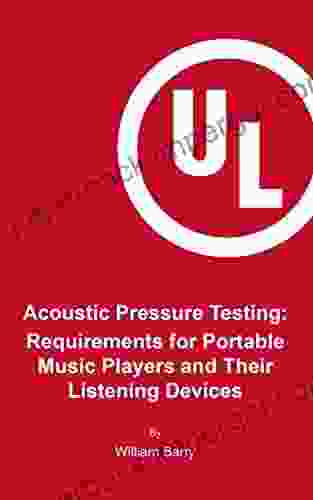 Acoustic Pressure Testing: Requirements For Portable Music Players And Their Listening Devices