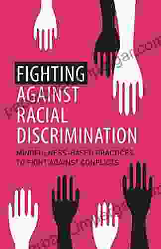 Fighting Against Racial Discrimination: Mindfulness Based Practices To Fight Against Conflicts: 5 Steps Identify Manipulative People