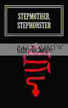 Stepmother Stepmonster: A Heart Of Darkness