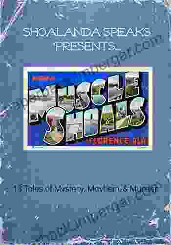 Murder in Muscle Shoals: 13 Tales of Mystery Mayhem Murder