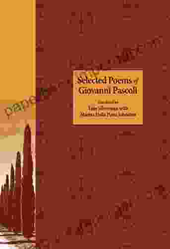 Selected Poems Of Giovanni Pascoli (The Lockert Library Of Poetry In Translation 135)