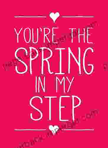 You Re The Spring In My Step