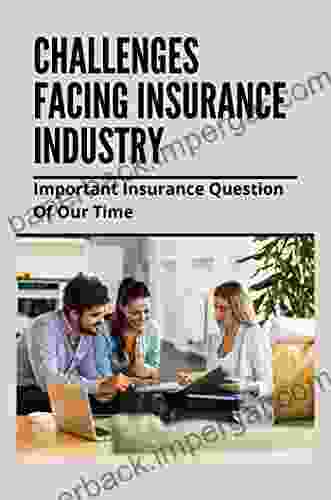 Challenges Facing Insurance Industry: Important Insurance Question Of Our Time