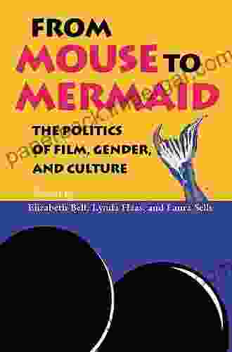 From Mouse To Mermaid: The Politics Of Film Gender And Culture