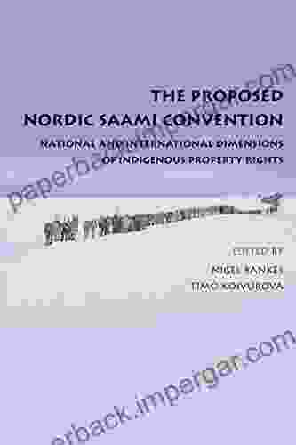 The Proposed Nordic Saami Convention: National And International Dimensions Of Indigenous Property Rights