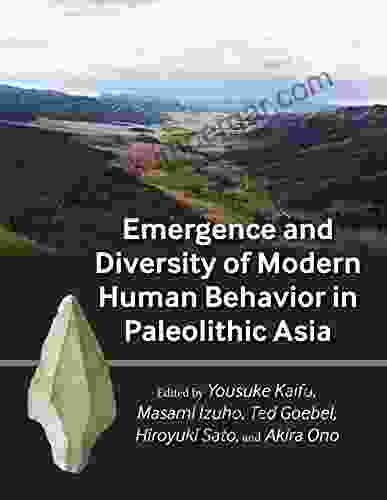 Emergence And Diversity Of Modern Human Behavior In Paleolithic Asia (Peopling Of The Americas Publications)