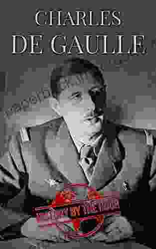 Charles de Gaulle : The Life of Charles de Gaulle from beginning to end (One Hour History 13)