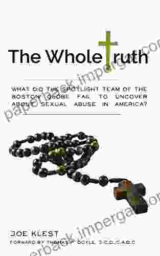 The Whole Truth: What did the Spotlight team of the Boston Globe fail to uncover about sexual abuse in America?