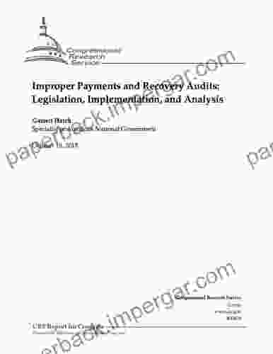 Improper Payments And Recovery Audits: Legislation Implementation And Analysis