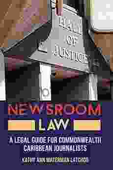 Newsroom Law: A Legal Guide For Commonwealth Caribbean Journalists