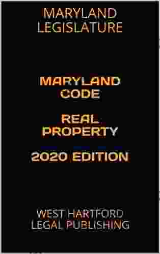 MARYLAND CODE REAL PROPERTY 2024 EDITION: WEST HARTFORD LEGAL PUBLISHING