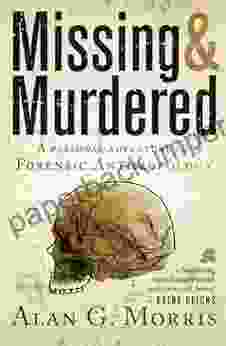 Missing Murdered: A Personal Adventure In Forensic Anthropology