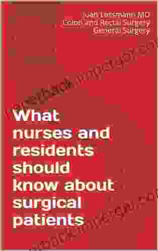 What Nurses And Residents Should Know About Surgical Patients