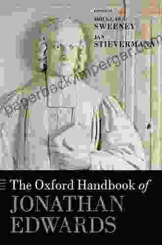 The Oxford Handbook of Jonathan Edwards (Oxford Handbooks)