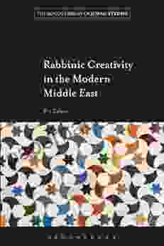 Rabbinic Creativity In The Modern Middle East (The Robert And Arlene Kogod Library Of Judaic Studies 11)