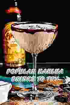 Popular Kahlua Drinks To Try: Variety Of Simple And Easy Drinks With Kahlua: Drinks With Kahlua