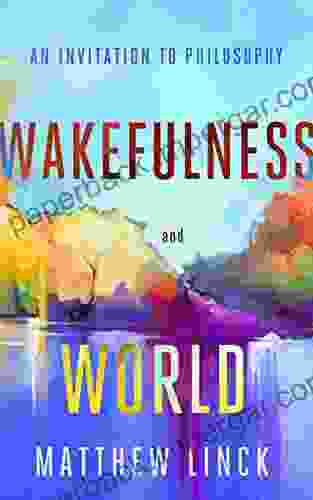 Wakefulness And World: An Invitation To Philosophy