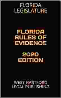 FLORIDA RULES OF EVIDENCE 2024 EDITION: WEST HARTFORD LEGAL PUBLISHING