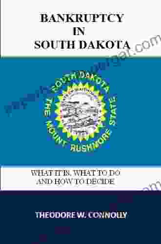 Bankruptcy In South Dakota: What It Is What To Do And How To Decide (What Is Bankruptcy)