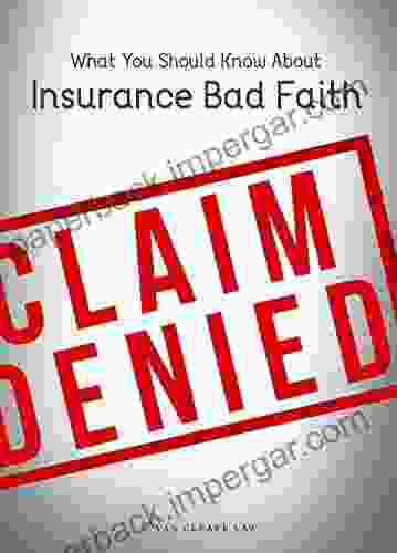 What You Should Know About Insurance Bad Faith