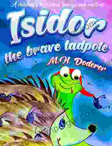 ISIDOR THE BRAVE TADPOLE A Children S About Feelings And Emotions: You Can Achieve Anything If You Want It: A Fun And Motivating Story About The Limitless Potential In Girls And Boys