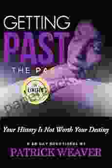 Getting Past The Past: Your Destiny Is Too Imoportant