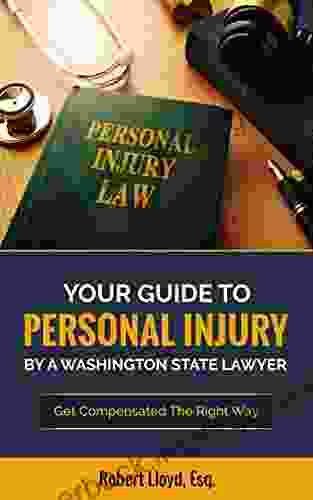 Your Guide To Personal Injury By A Washington State Lawyer: Get Compensated The Right Way